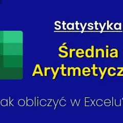Jak obliczyć średnią arytmetyczną w Excelu bez błędów i z przykładami