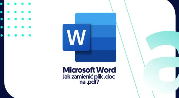 Jak zapisać Word w PDF – proste metody bez utraty jakości